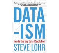 Data-ism: Inside the Big Data Revolution