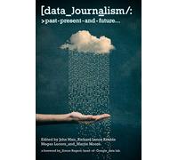 Data Journalism: Past, Present and Future