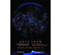 Data Loam: Sometimes Hard, Usually Soft. The Future of Knowledge Systems (Edition Angewandte)