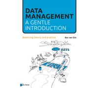 Data Management: a gentle introduction: Balancing theory and practice