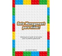 Data Management para Niños: ¡Desbloquea el poder de los datos para la próxima generación!