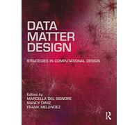 Data, Matter, Design: Strategies in Computational Design