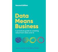 Data Means Business: A practical guide to creating value from data and AI