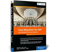 Data Migration for SAP: SAP S/4HANA and Cloud Solutions