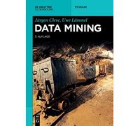 Data Mining: 3. Auflage (de Gruyter Studium)