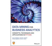 Data Mining for Business Analytics: Concepts, Techniques and Applications in Python