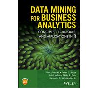 Data Mining for Business Analytics: Concepts, Techniques, and Applications in R