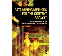 Data Mining Methods for the Content Analyst: An Introduction to the Computational Analysis of Content (Routledge Communication Series)