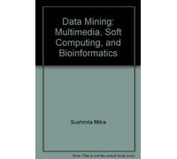Data Mining: Multimedia, Soft Computing, and Bioinformatics
