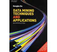 DATA MINING TECHNIQUES AND APPLICATIONS: AN INTRODUCTION