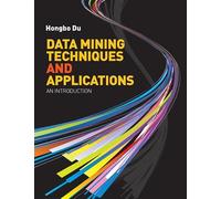 Data Mining Techniques and Applications: an introduction