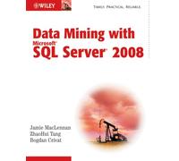 Data Mining with Microsoft SQL Server 2008