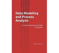 Data Modeling and Process Analysis: A Comprehensive Guide - Volume I
