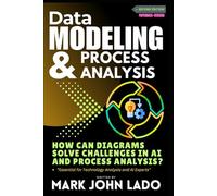 Data Modeling and Process Analysis; Essential for Technology Analysts and AI Experts: How Can Diagrams Solve Challenges in AI and Process Analysis?