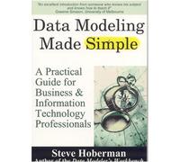 Data Modeling Made Simple: A Practical Guide for Business and Information Technology Professionals