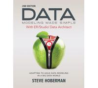Data Modeling Made Simple with Embarcadero ER/Studio Data Architect: Adapting to Agile Data Modeling in a Big Data World