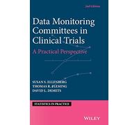 Data Monitoring Committees in Clinical Trials: A Practical Perspective (Statistics in Practice)