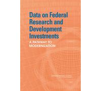 Data on Federal Research and Development Investments : A Pathway to Modernization