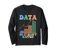 Data Or It Didn't Happen Behavior Analyst Therapist Long Sleeve T-Shirt