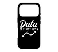 Data Or It Didnt Happen Data Analyst Data Scientist Present Case for iPhone 17 Pro