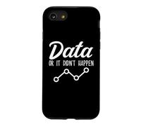 Data Or It Didnt Happen Data Analyst Data Scientist Present Case for iPhone SE (2020) / 7/8