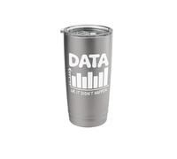 Data Or It Didn't Happen - Data Analyst Stainless Steel Insulated Tumbler