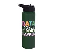 Data or It Didn't Happen Stainless Steel Insulated Water Bottle