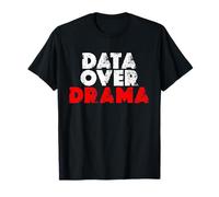 Data Over Drama - Bold Minimal Tech Mindset T-Shirt