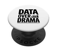 Data Over Drama Science for Nerdy Enthusiasts PopSockets Adhesive PopGrip