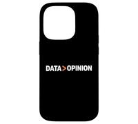 Data Over Opinion Statistics Analysis Science Enthusiasts Case for iPhone 14 Pro