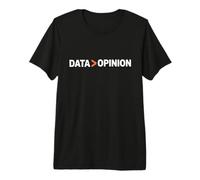 Data Over Opinion Statistics Analysis Science Enthusiasts Premium T-Shirt