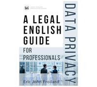 Data Privacy: A Legal English Guide for Professionals