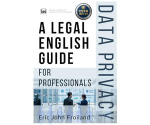 Data Privacy: A Legal English Guide for Professionals