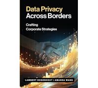 Data Privacy Across Borders: Crafting Corporate Strategies