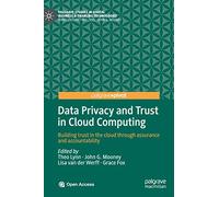 Data Privacy and Trust in Cloud Computing – Building trust in cloud: assurance & accountability