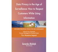 Data Privacy in the Age of Surveillance: How to Respect Customers While Using Information