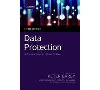 Data Protection: A Practical Guide to UK and EU law