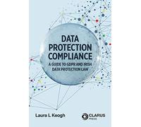 Data Protection Compliance: A Guide to GDPR and Irish Data Protection