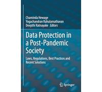 Data Protection in a Post-Pandemic Society: Laws, Regulations, Best Practices and Recent Solutions