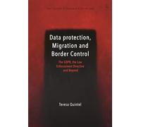 Data Protection, Migration and Border Control: The GDPR, the Law Enforcement Directive and Beyond (Hart Studies in European Criminal Law)