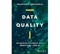Data Quality: Empowering Businesses with Analytics and AI