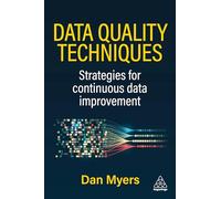 Data Quality Techniques: Strategies for Continuous Data Improvement