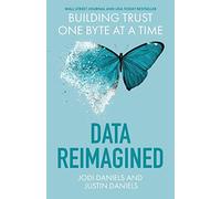 Data Reimagined: Building Trust One Byte at a Time