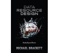 Data Resource Design: Reality Beyond Illusion