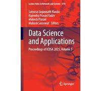 Data Science and Applications: Proceedings of ICDSA 2025, Volume 5 (Lecture Notes in Networks and Systems, 1741)