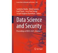 Data Science and Security : Proceedings of IDSCS 2025, Volume 1