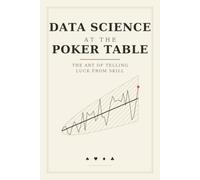 Data Science at the Poker Table: The Art of Telling Luck from Skill