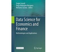 Data Science for Economics and Finance: Methodologies and Applications