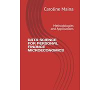 DATA SCIENCE FOR PERSONAL FINANCE MICROECONOMICS: Methodologies and Applications: 1