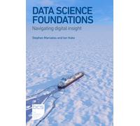 Data Science Foundations : Navigating digital insight
